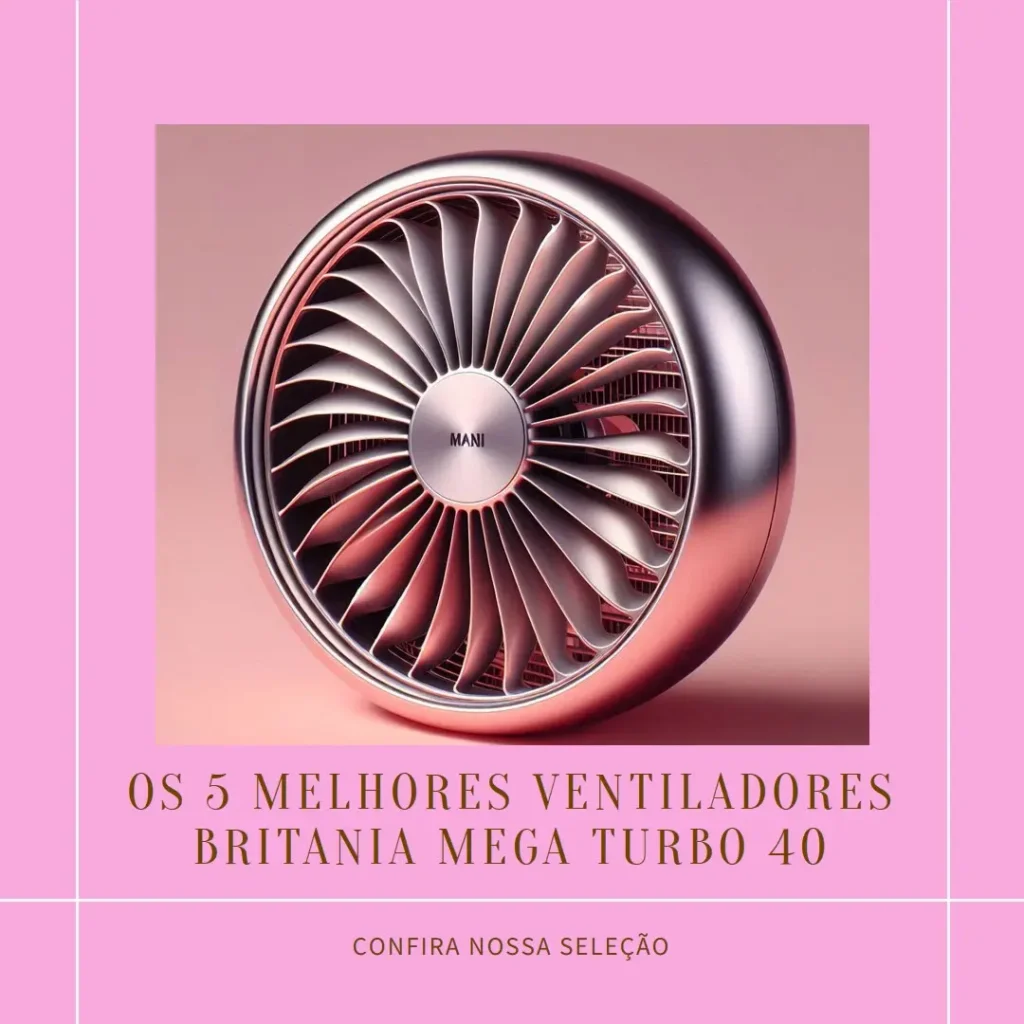 Melhores 5 ventilador Britania mega turbo 40