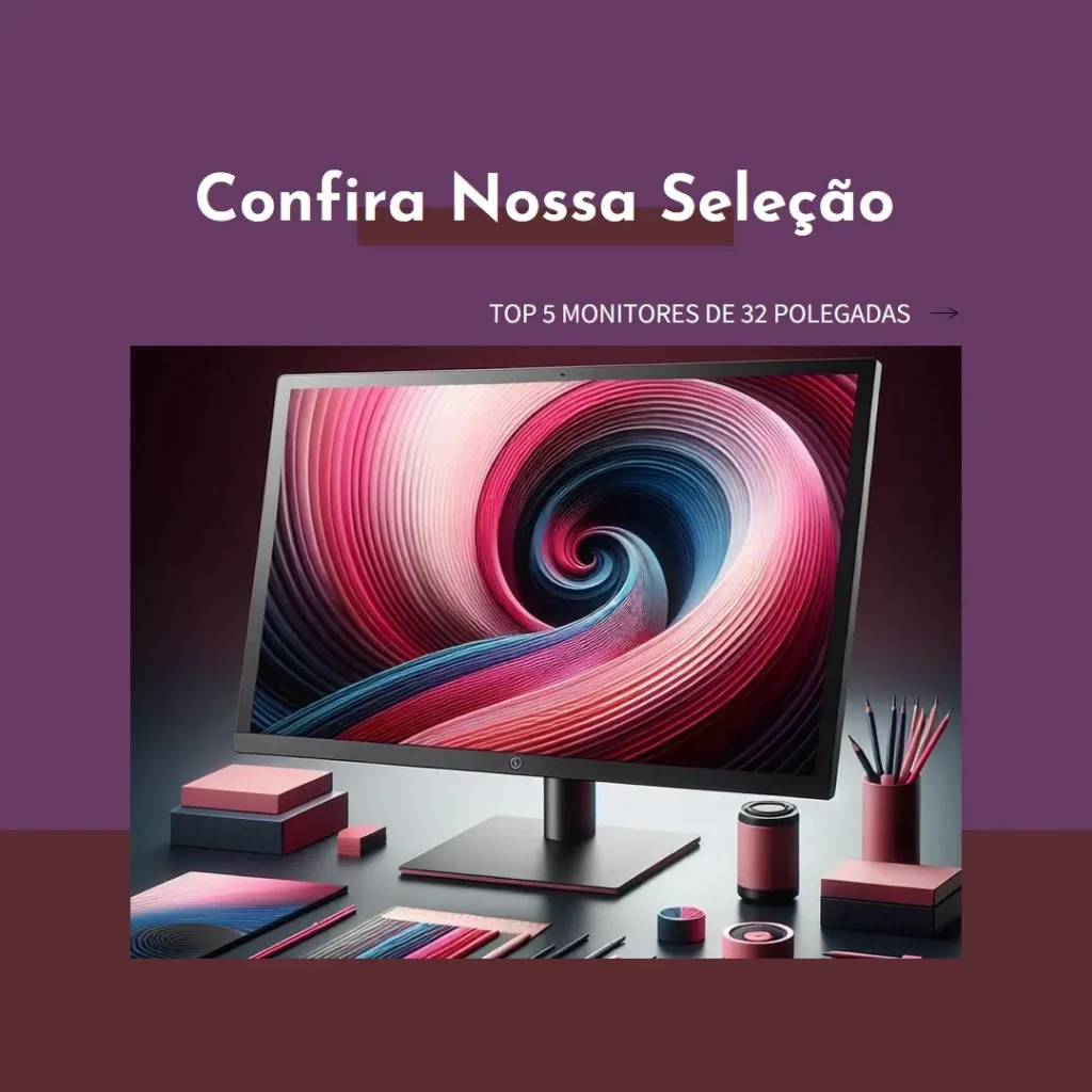 Top 5 monitor 32 polegadas
