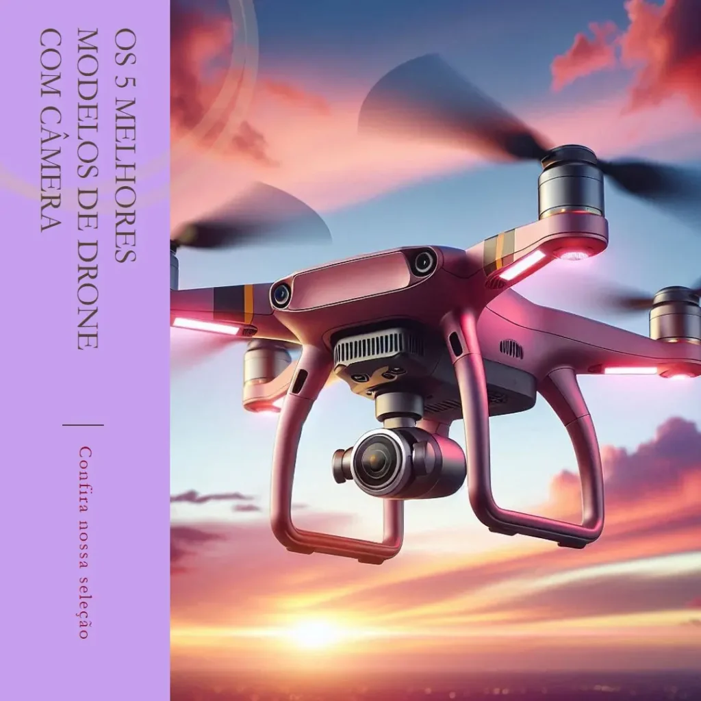 5 Melhores Modelos de drone com câmera