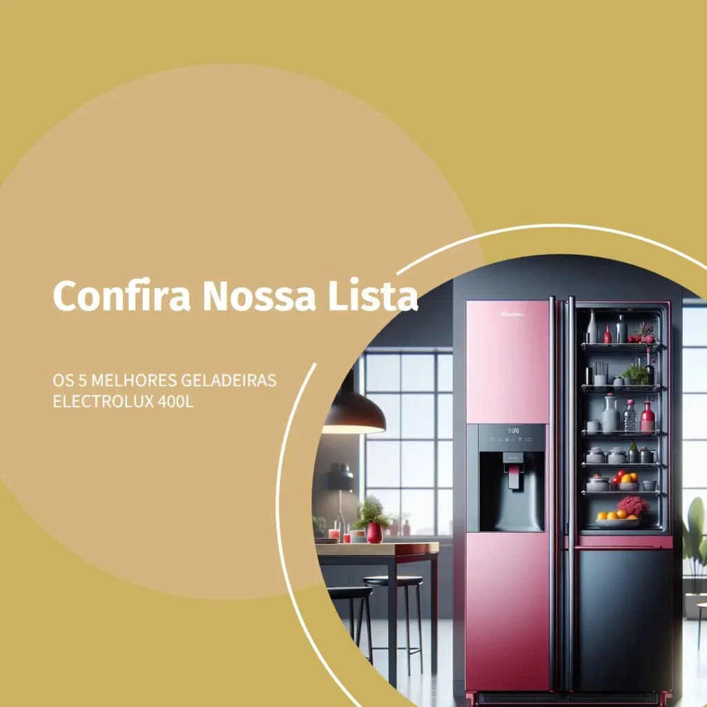 Lista de 5 Melhores: geladeira Electrolux 400 litros