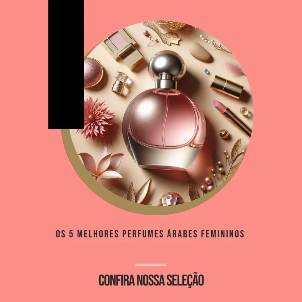 Cinco Principais Modelos de perfume arabe feminino