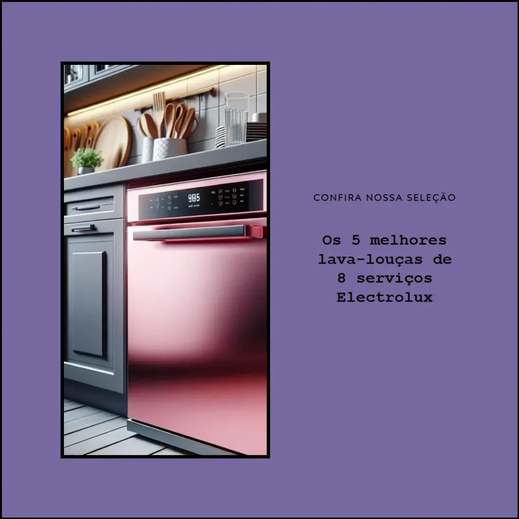 Melhores 5 lava louças 8 serviços electrolux