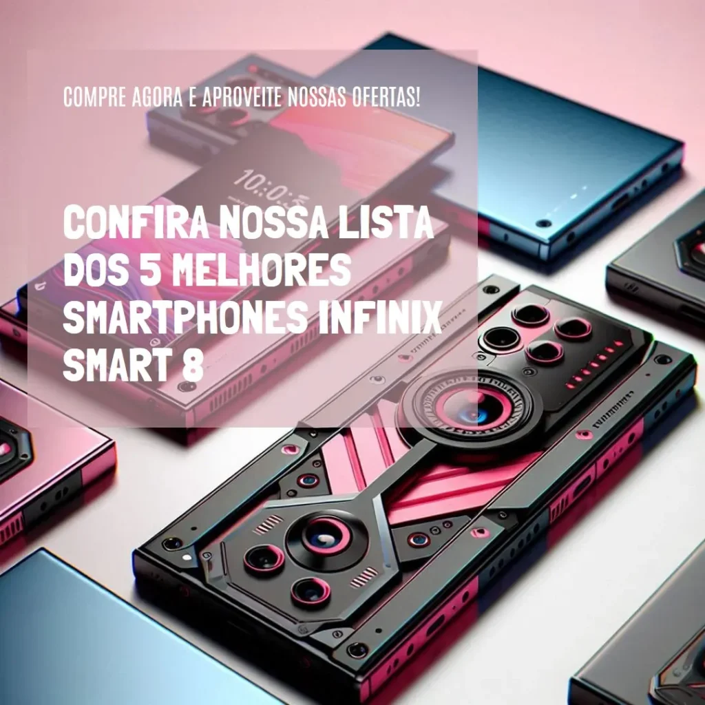 Lista de 5 Melhores:  smart 8 Infinix
