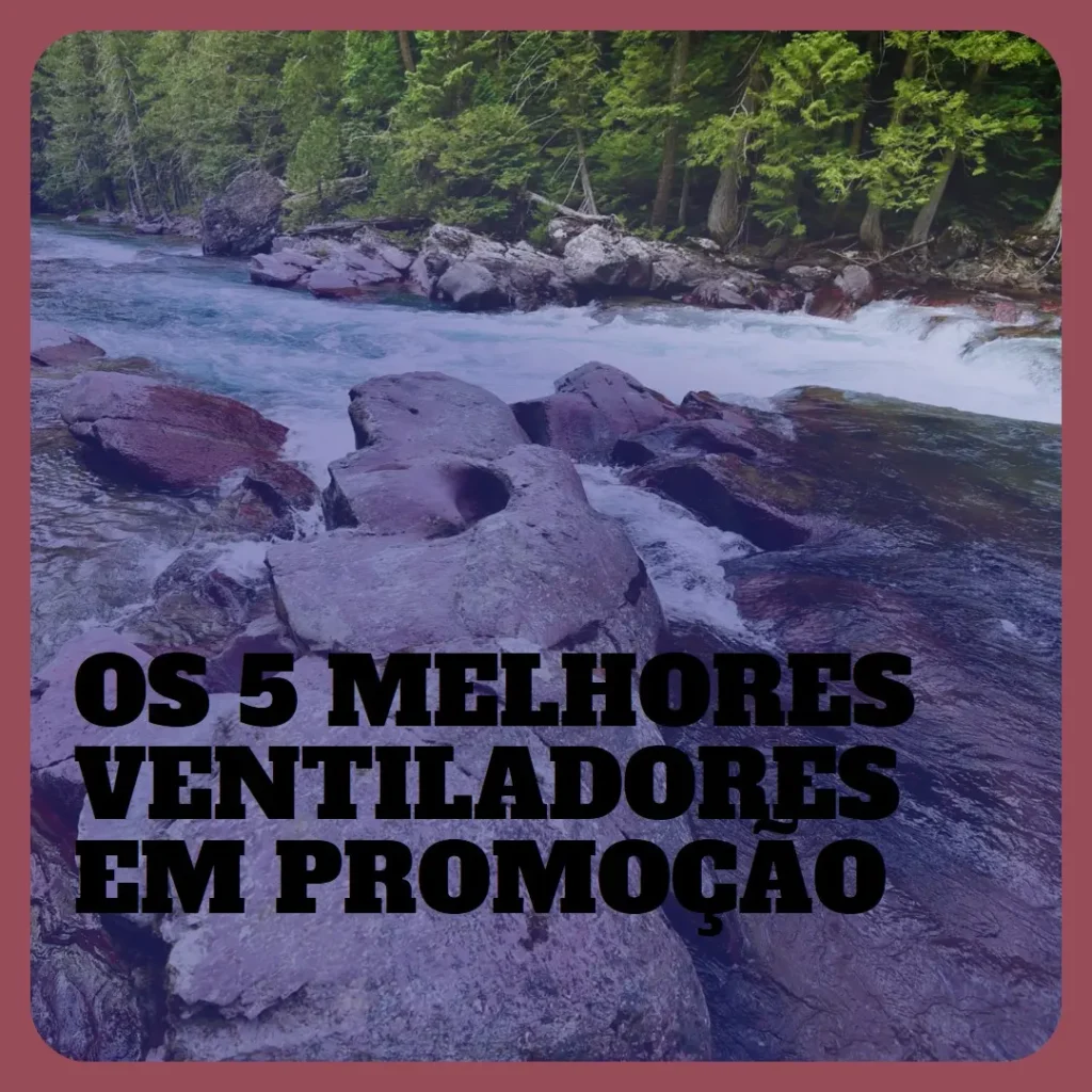Lista de 5 Melhores: ventiladores em promoção
