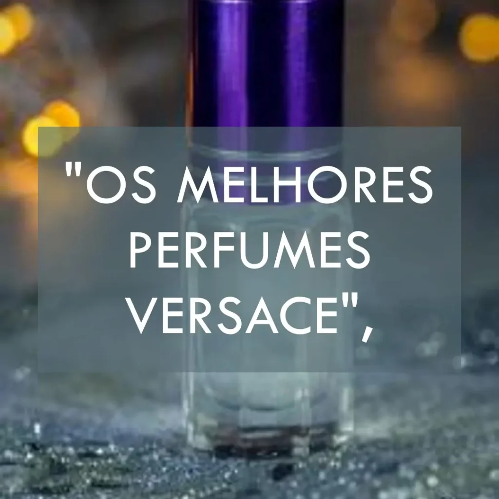 5 Melhores Modelos de  perfume versace masculino