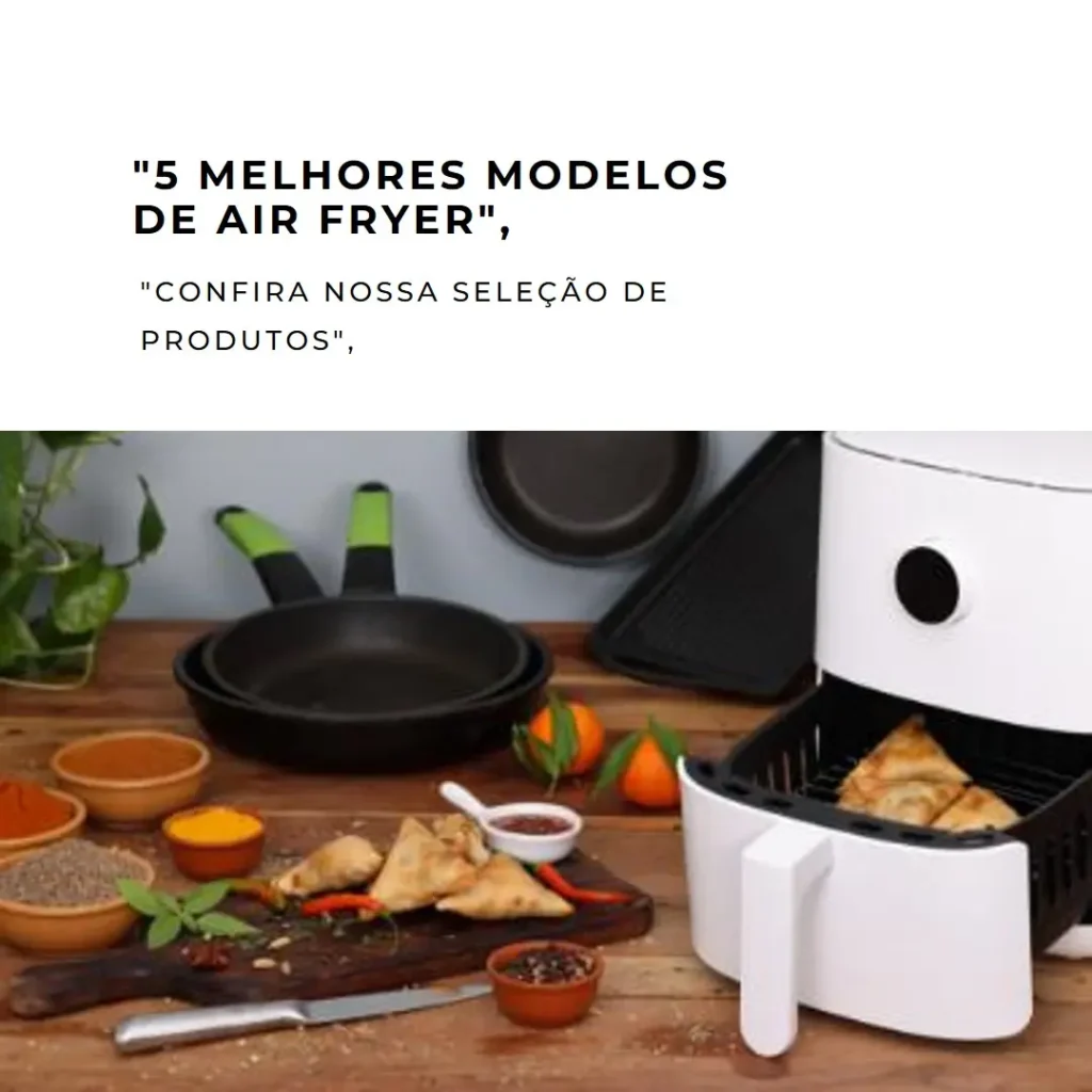5 Melhores Modelos de air fryer britânia