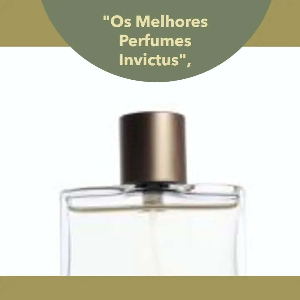 5 Melhores Modelos de perfume invictus masculino
