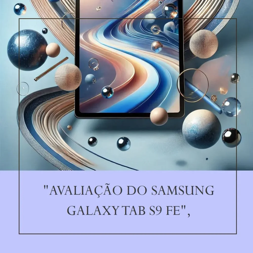Samsung Tablet Galaxy Tab S9 FE 5G: Tela Imersiva e Desempenho Poderoso