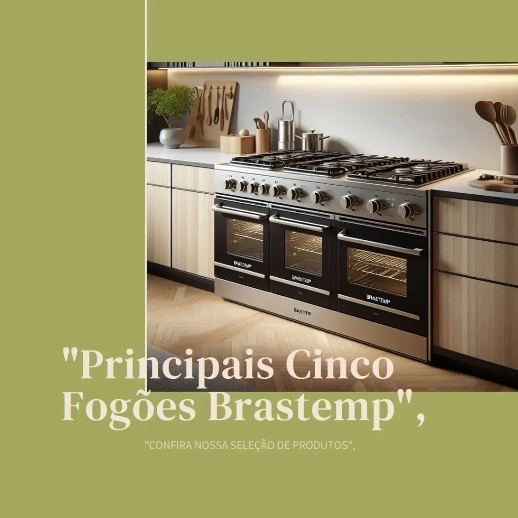 Principais Cinco fogao Brastemp 4 bocas