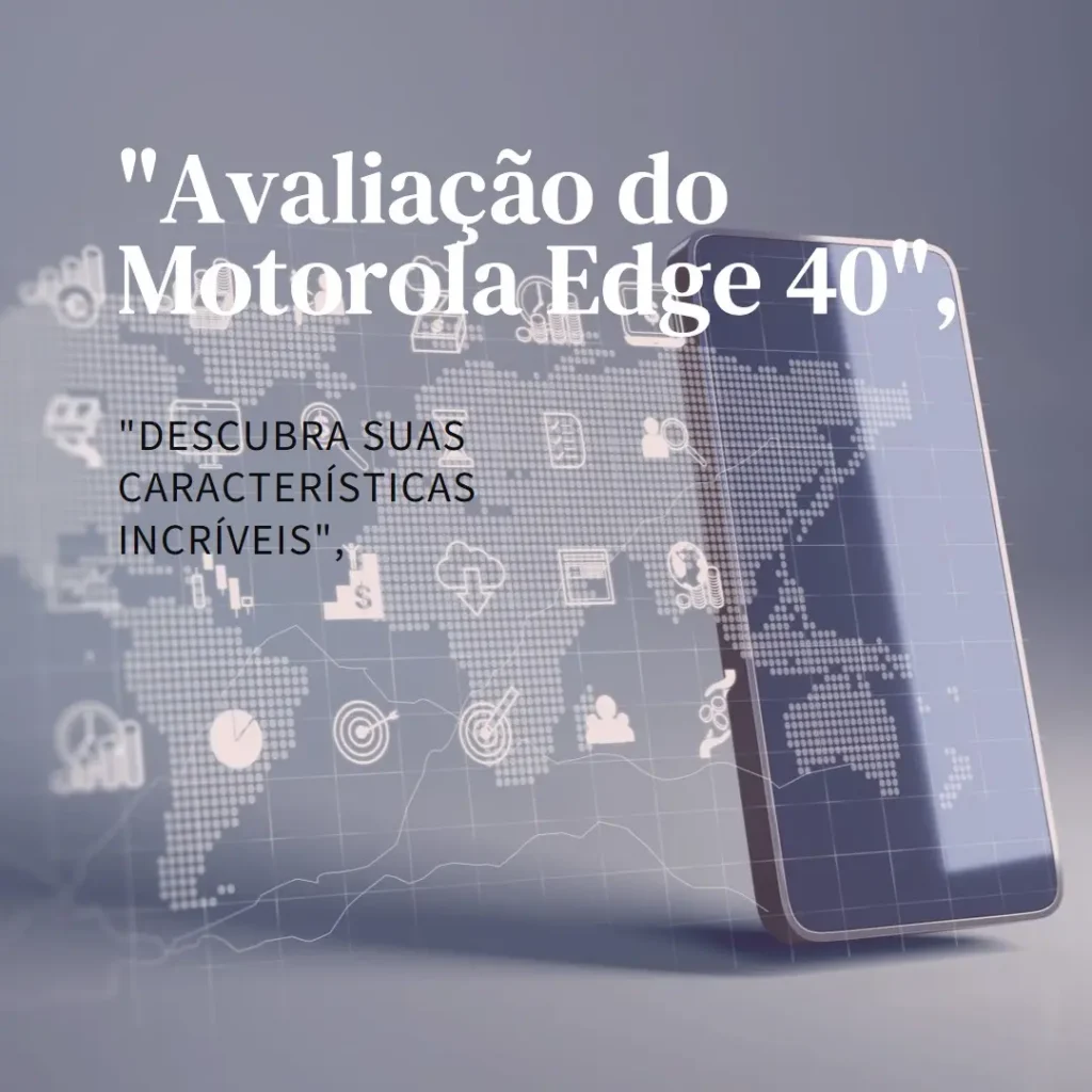 Smartphone Motorola Edge 40 5G 256GB 8GB RAM - Vegan Leather: Desempenho, Design e Inovação