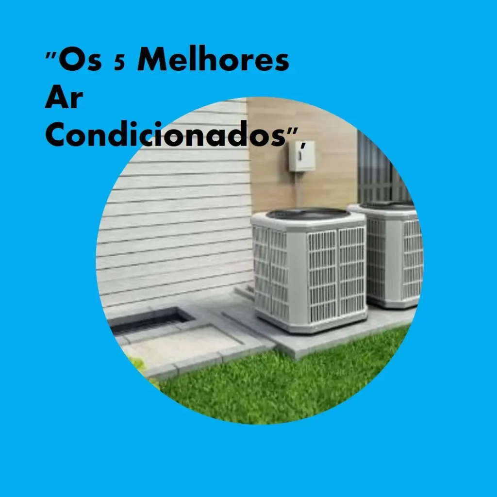 Os 5 Principais Modelos de ar condicionado 12000 btus quente frio