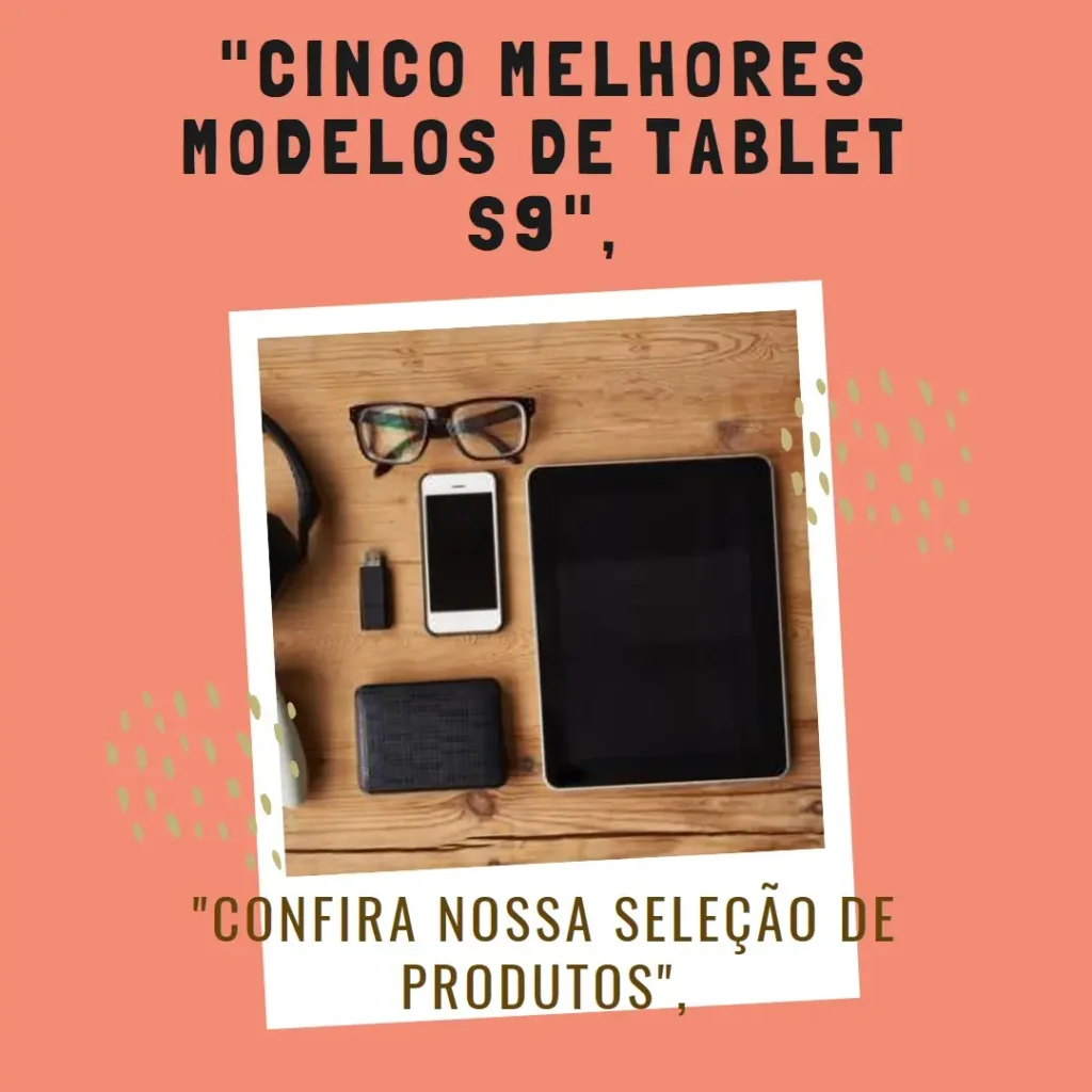 Cinco Melhores Modelos de tablet s9