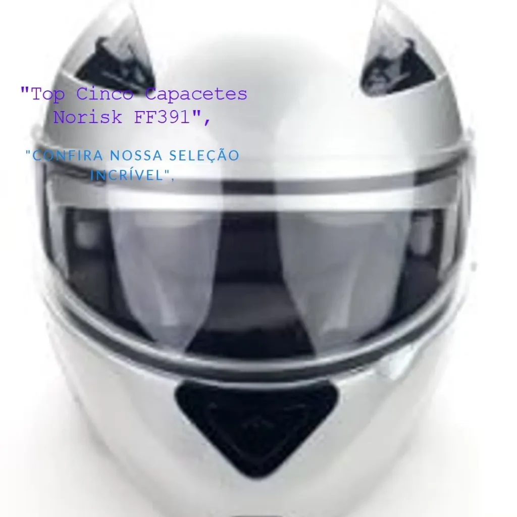 Top Cinco Modelos de capacete norisk ff391