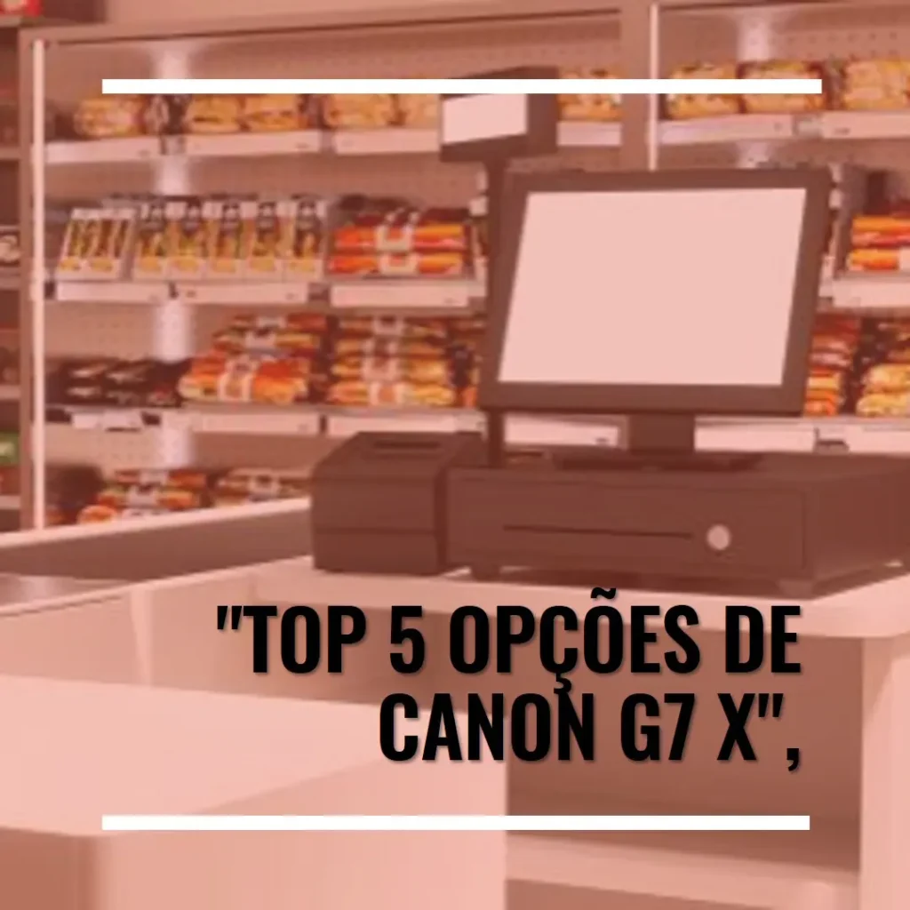 Top 5 Opções de Canon g7 x