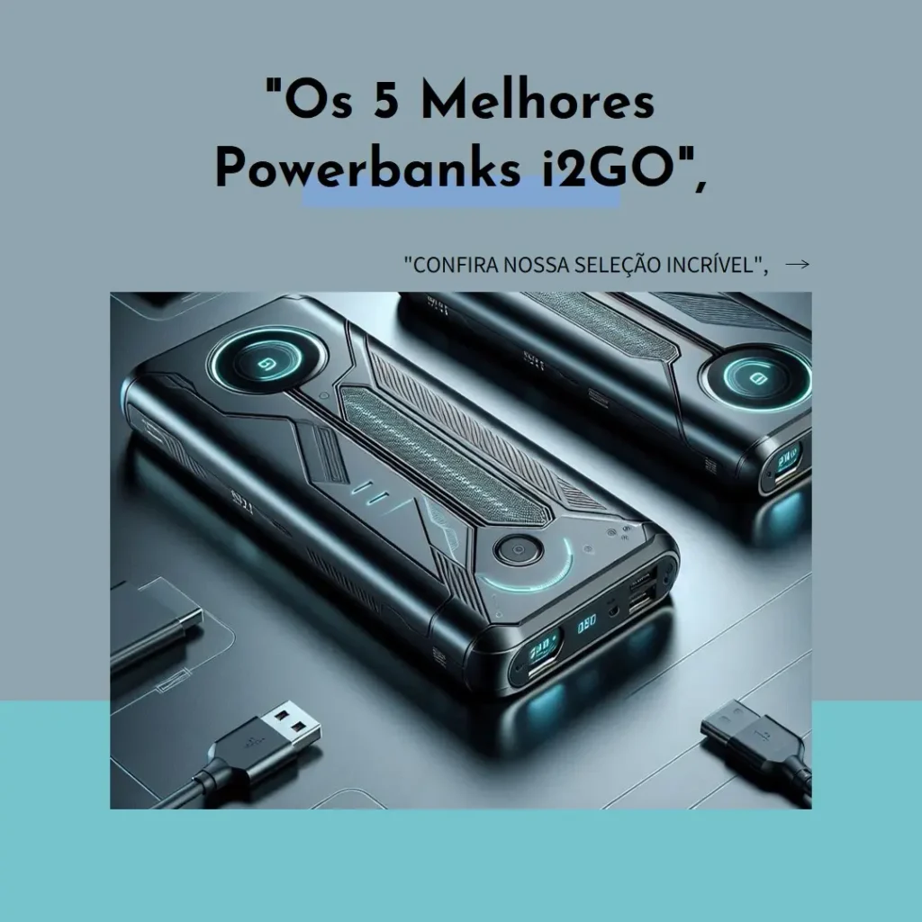 Os 5 Melhores Modelos de powerbank i2GO