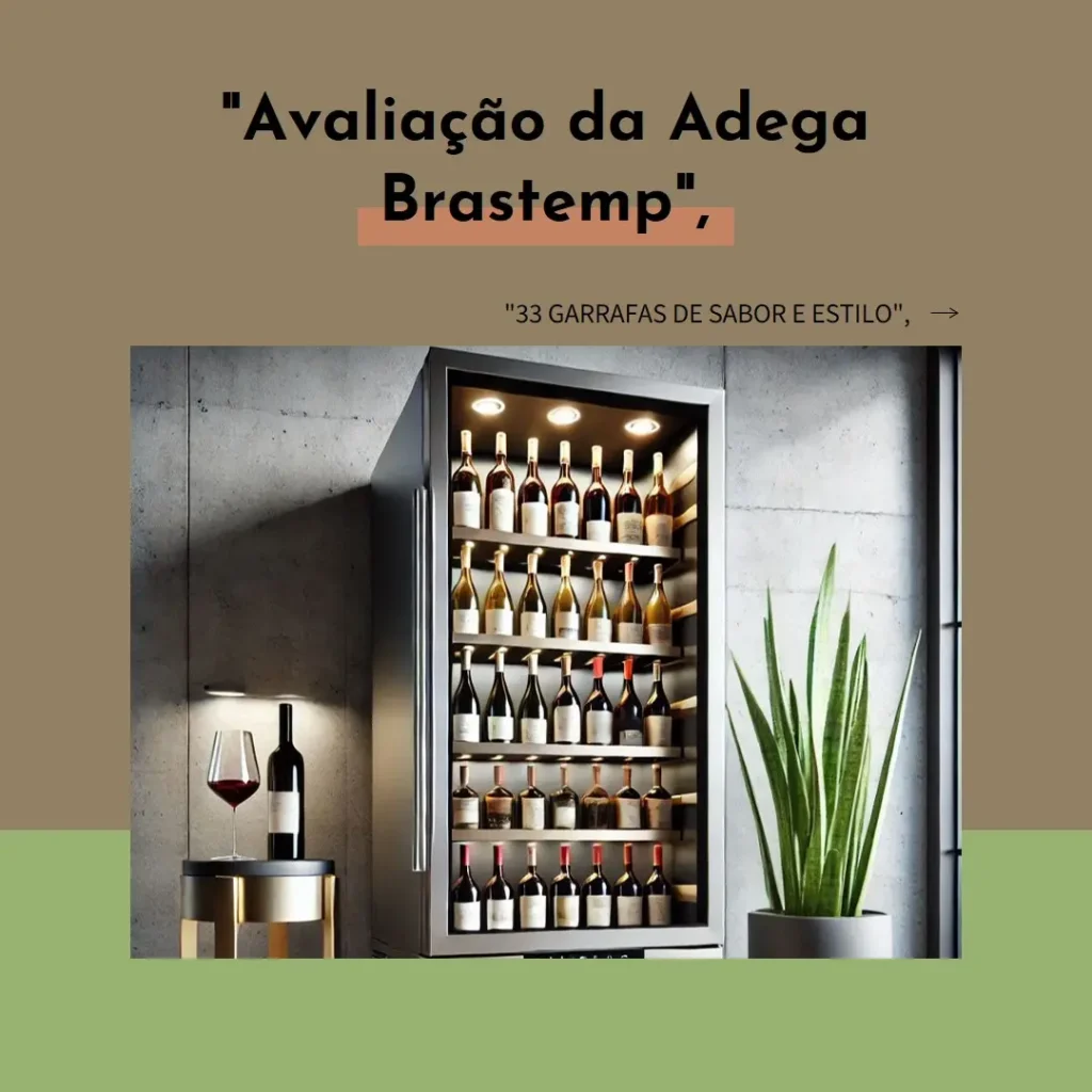 Adega Brastemp Dual Zone 33 Garrafas: Praticidade e Design Elegante