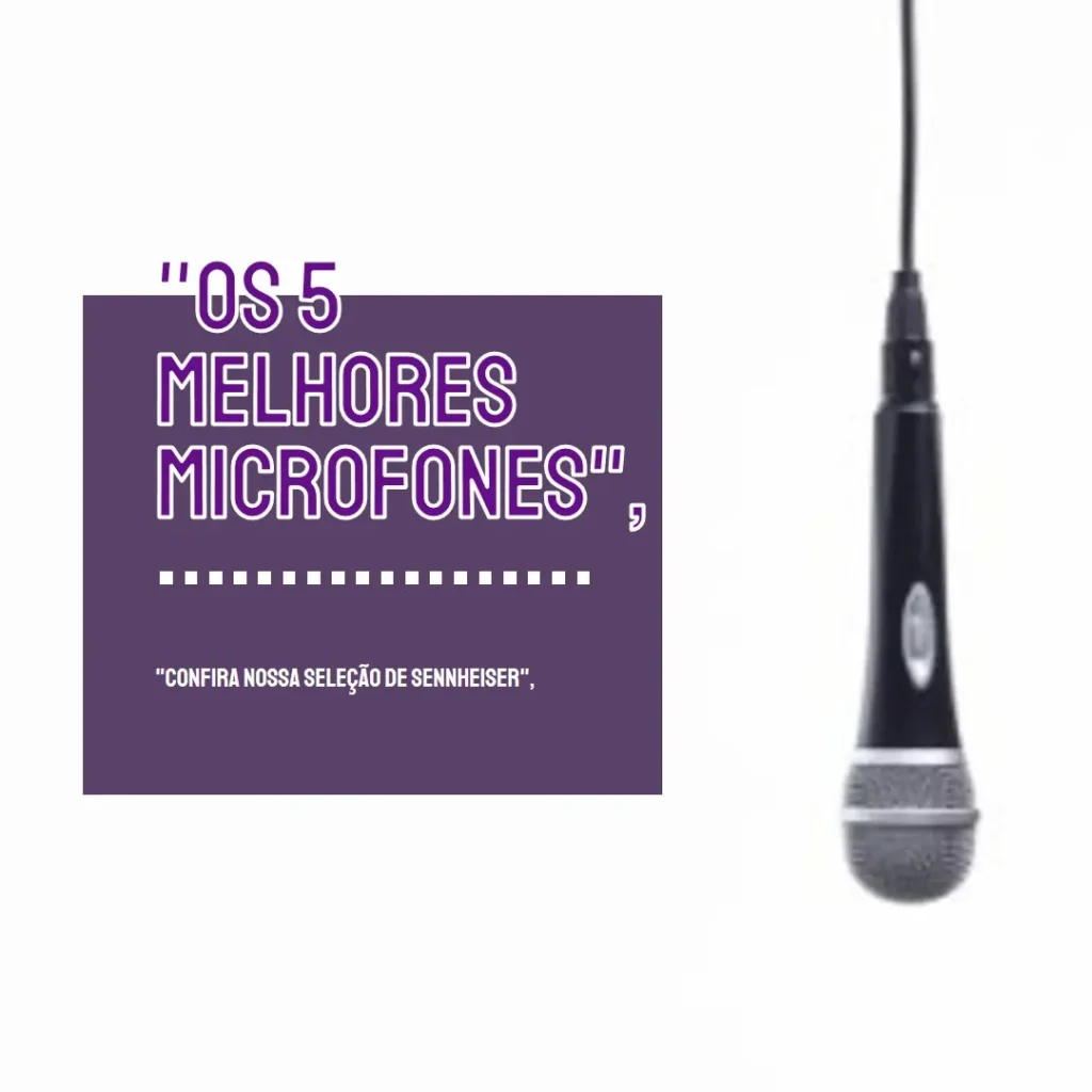 Lista de 5 Melhores: microfone profissional Sennheiser