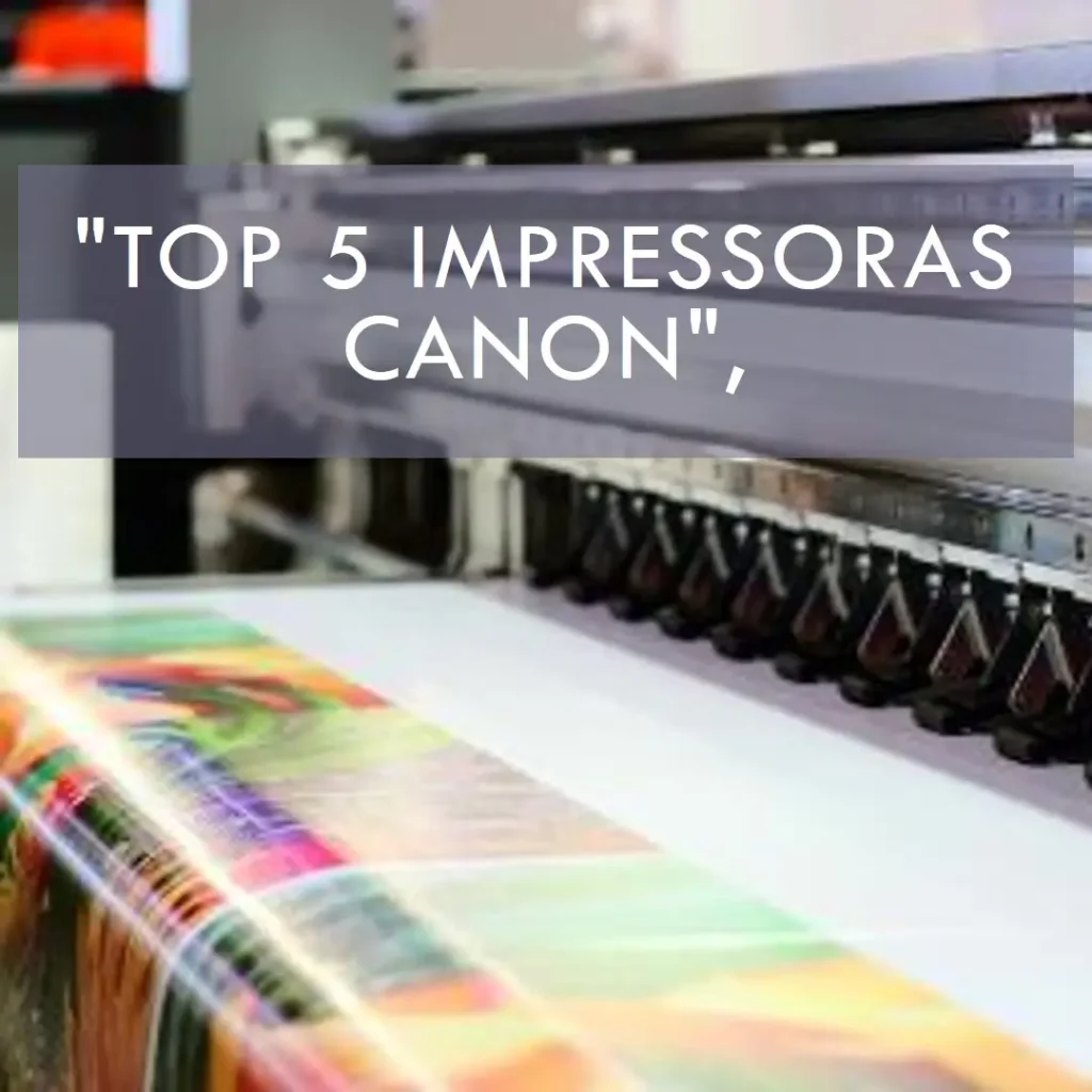 Top 5 Opções de Canon impressora multifuncional