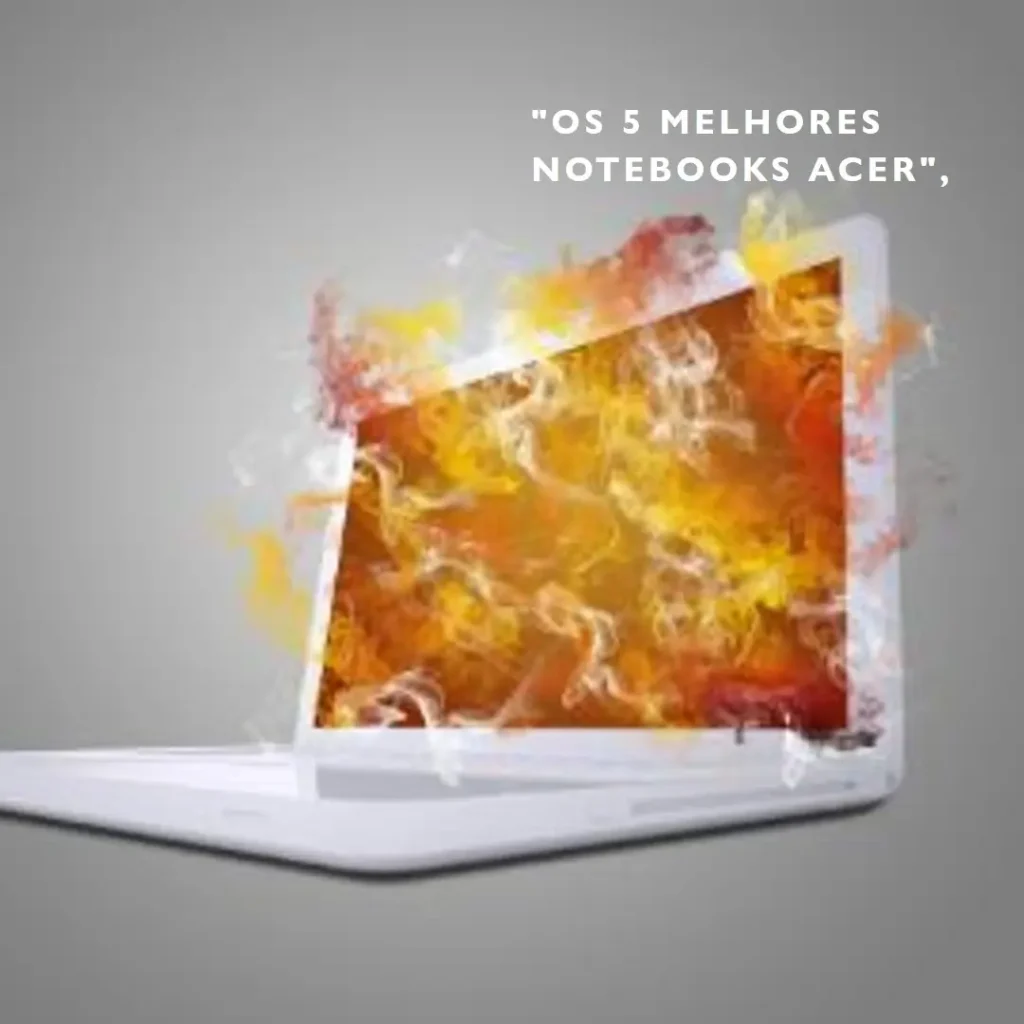 5 Melhores Modelos de notebook Acer touch screen