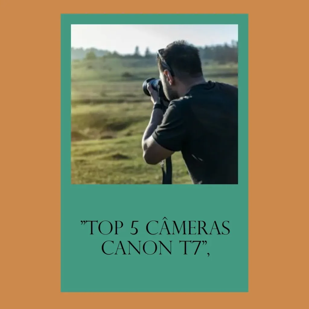 Top 5 camera t7 Canon