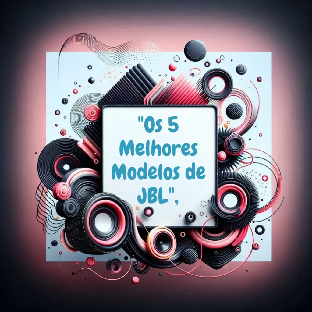 Os 5 Melhores Modelos de JBL essential encore
