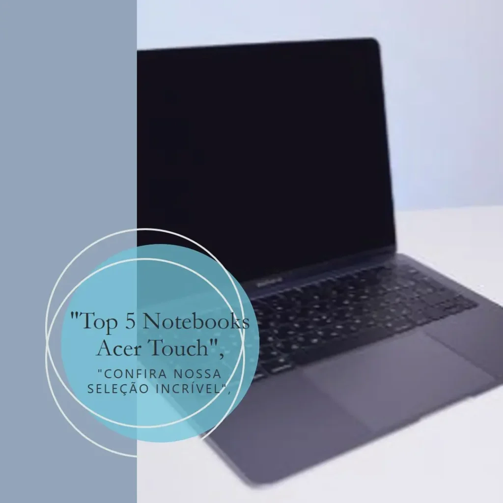Lista de 5 Melhores: touch screen notebook Acer