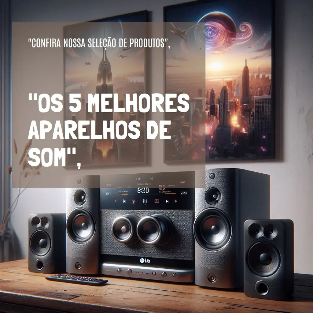 Lista de 5 Melhores: aparelhos de som LG