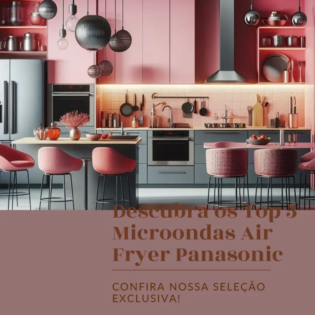 Melhores 5 microondas air fryer panasonic