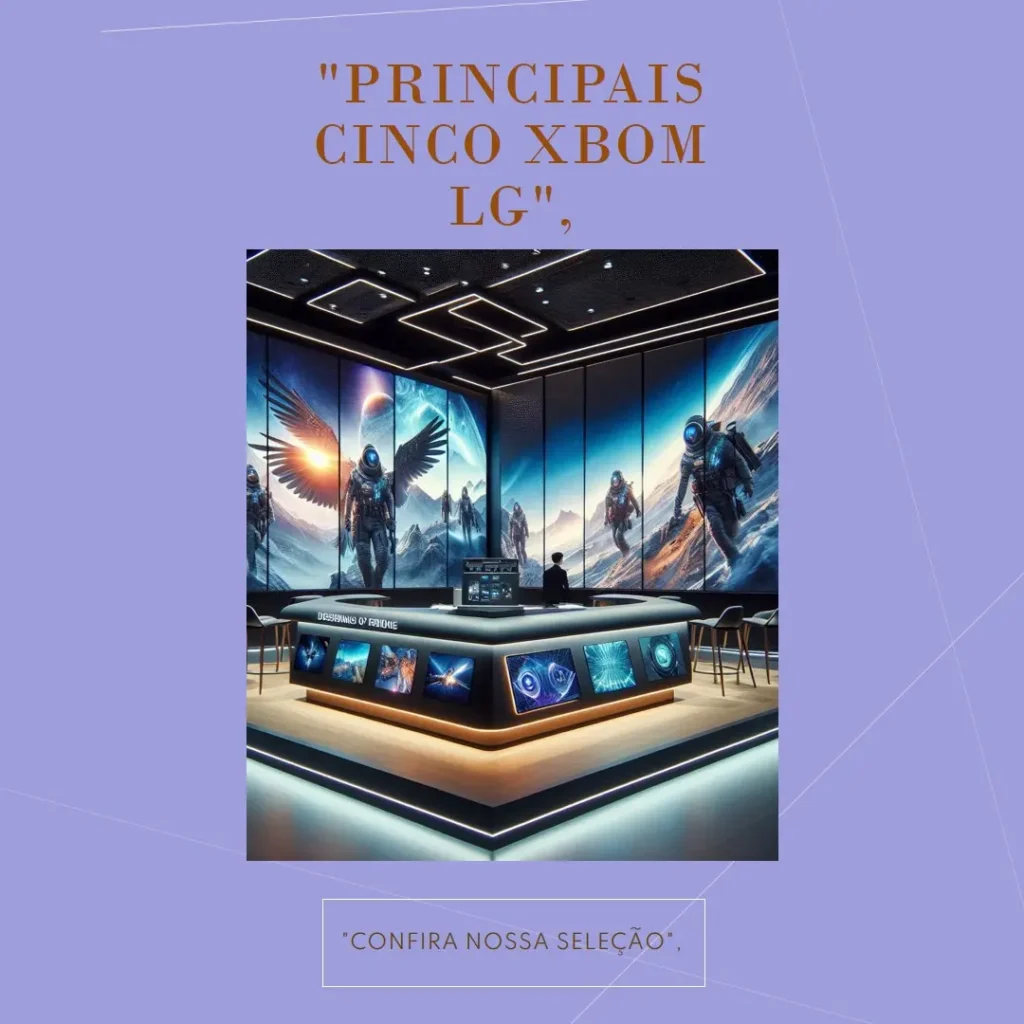 Principais Cinco xbom LG