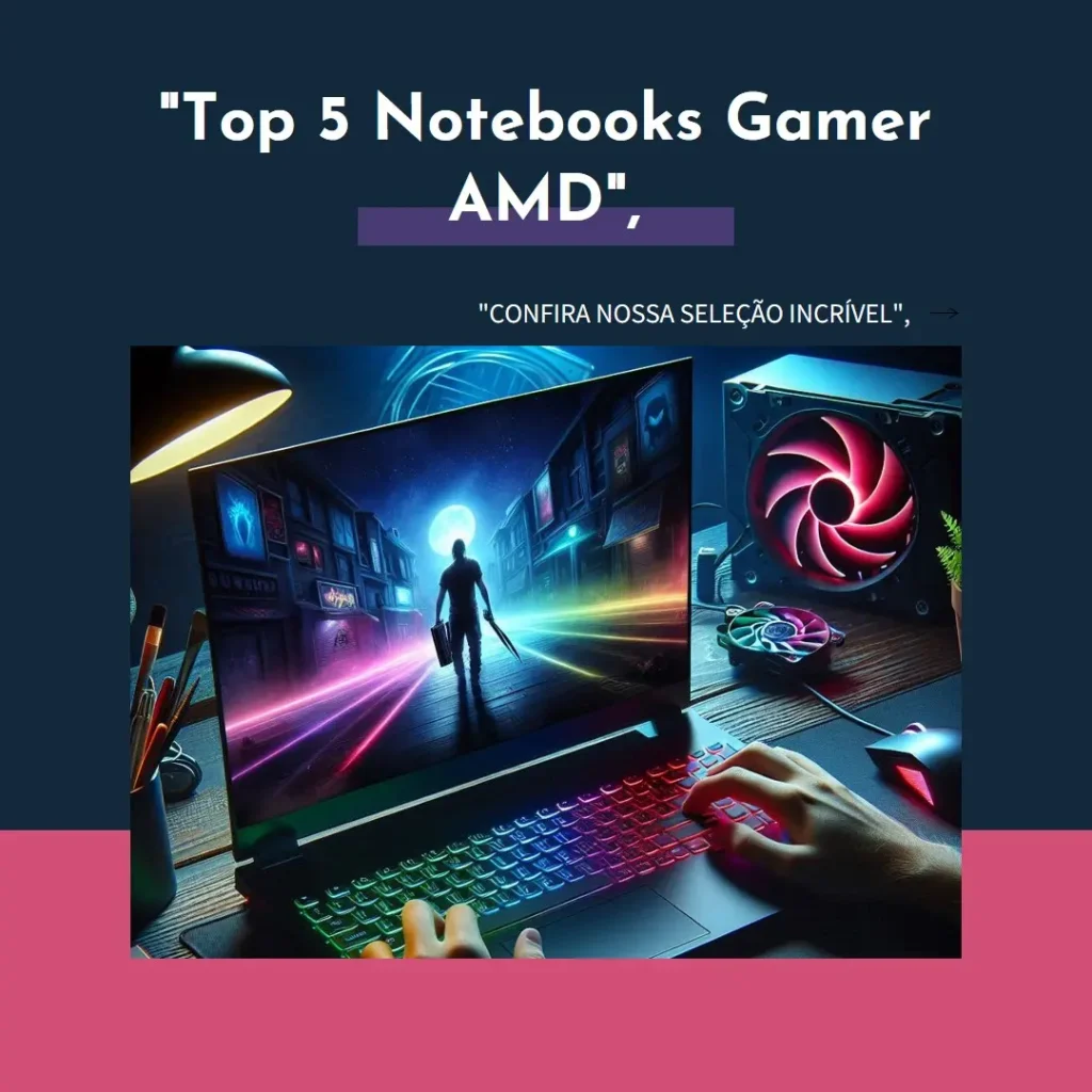 Top 5 Opções de notebook gamer amd