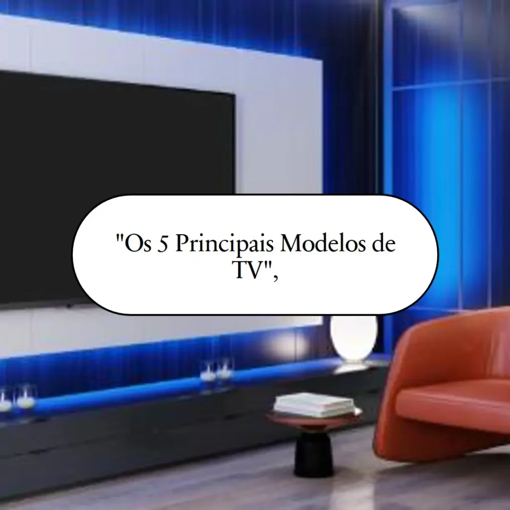 Os 5 Principais Modelos de TV 32 Toshiba