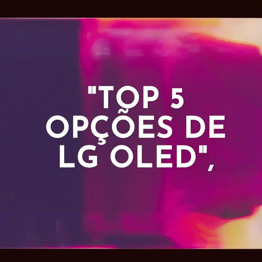 Top 5 Opções de lg oled evo c4 65