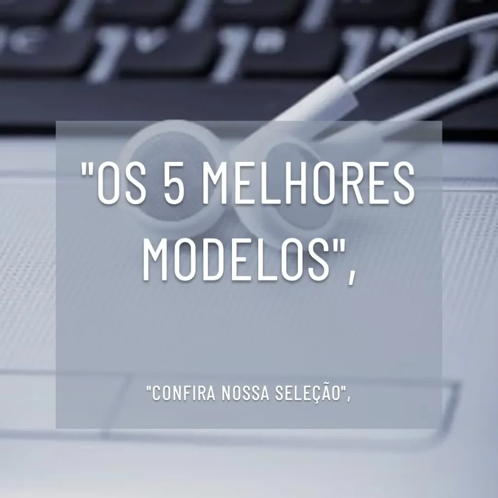 Os 5 Melhores Modelos de Sennheiser hd