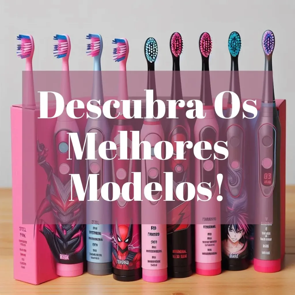Os 5 Principais Modelos de escova dentes elétrica
