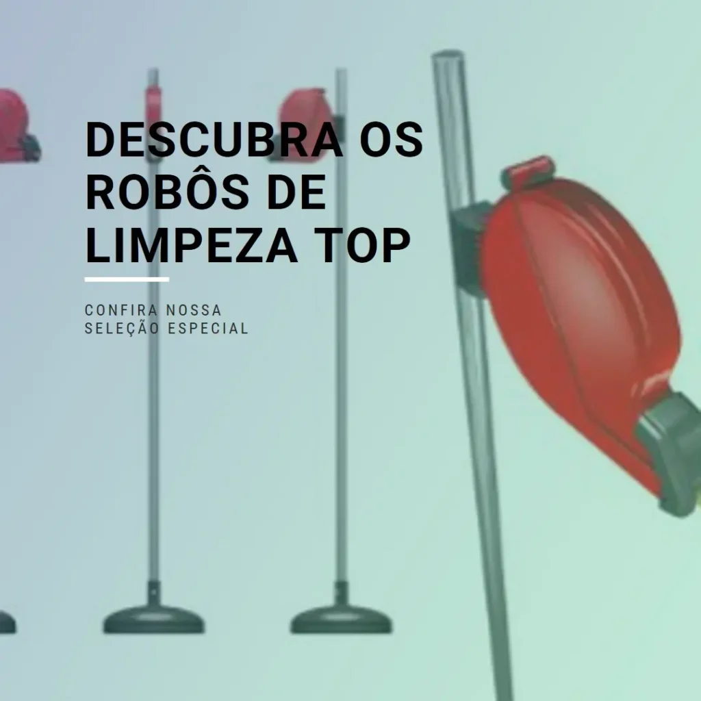 5 Melhores Modelos de robo que limpa o chão