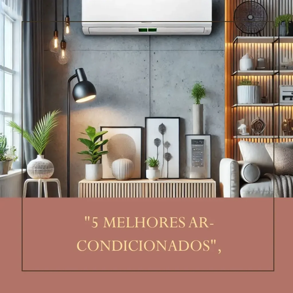 5 Melhores Modelos de Ar-Condicionado Split