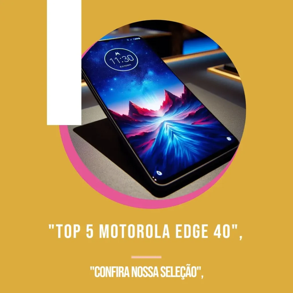 Top 5 Motorola Edge 40