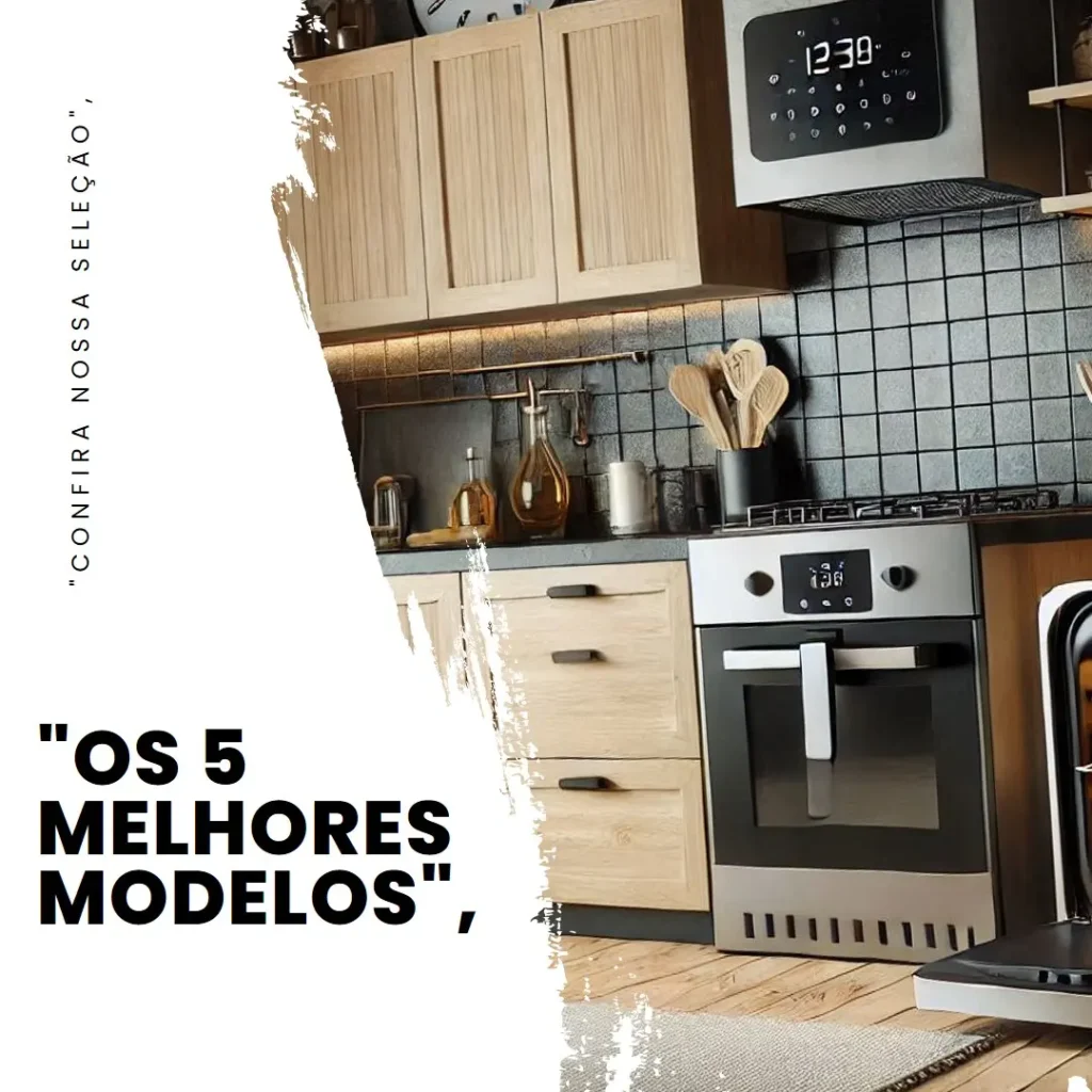 Os 5 Melhores Modelos de air fryer oven