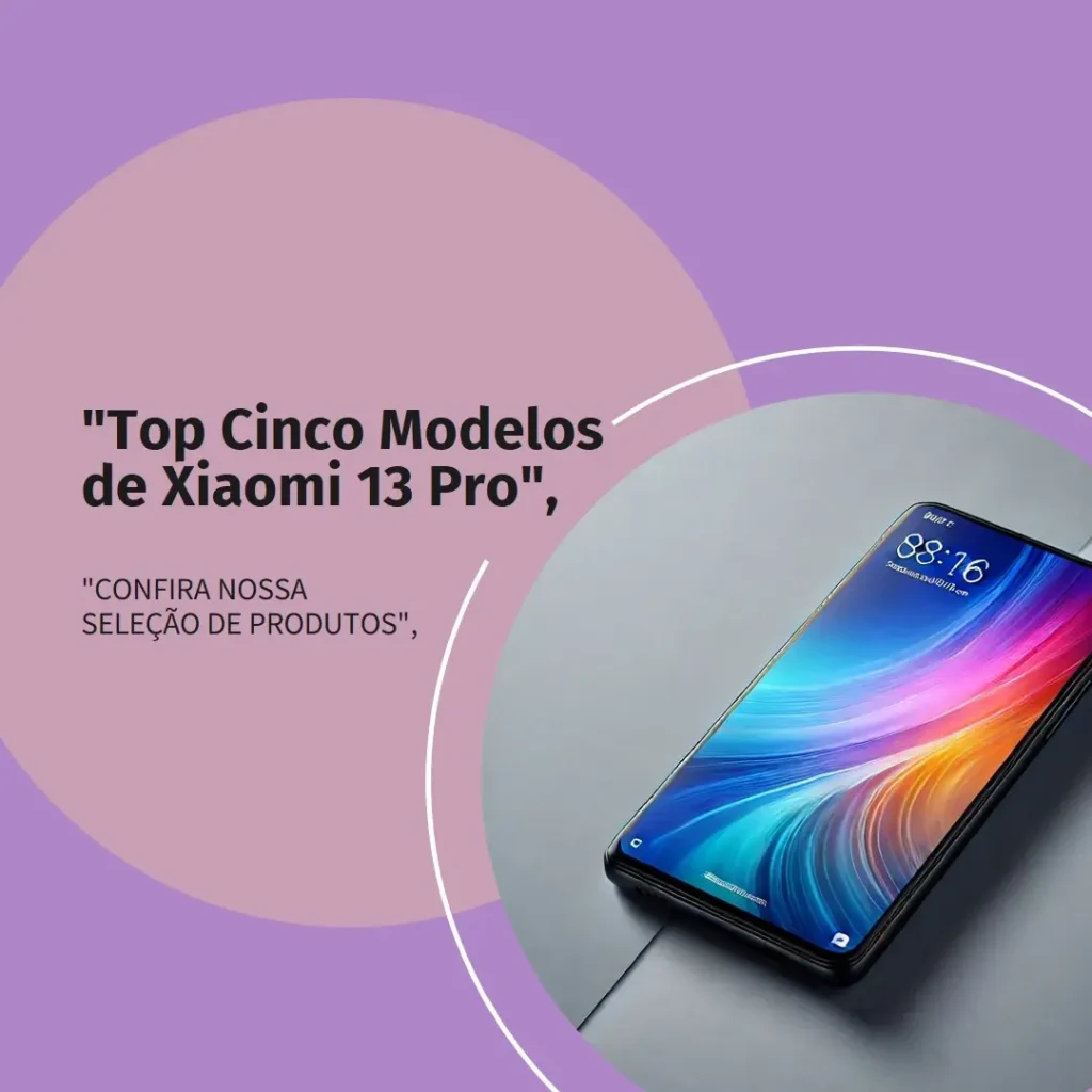 Top Cinco Modelos de Xiaomi 13 Pro