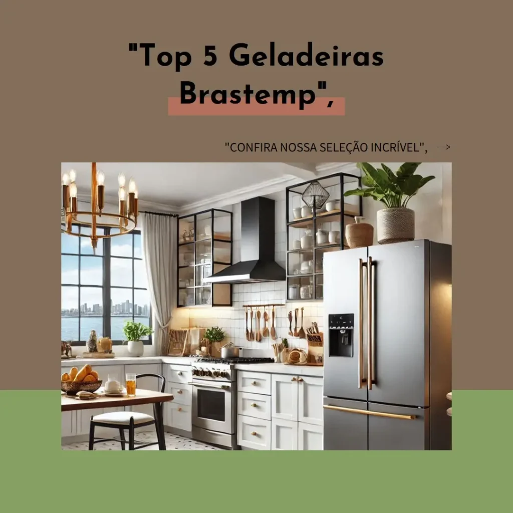 Top 5 Opções de geladeira Brastemp ative