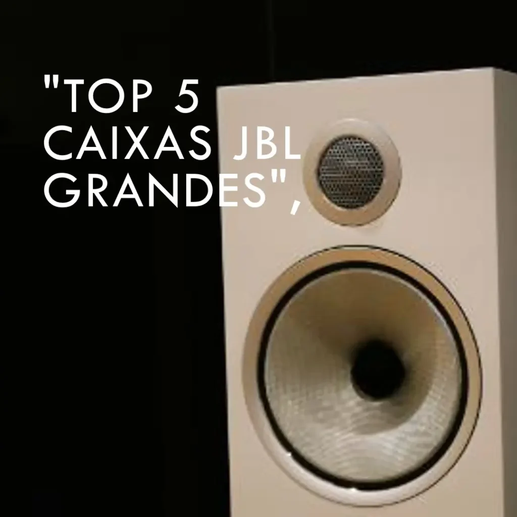Lista de 5 Melhores: caixa JBL grande