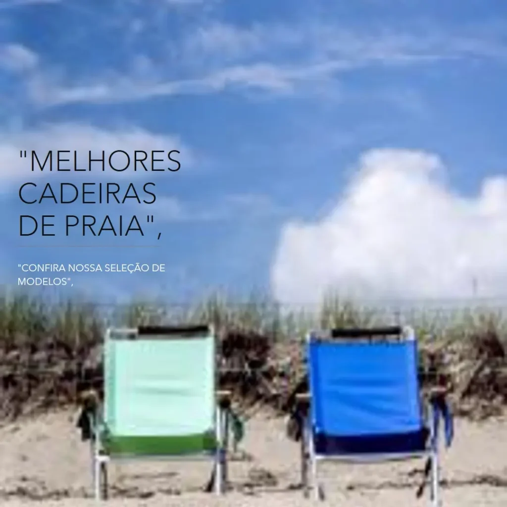 5 Melhores Modelos de cadeira de praia de alumínio
