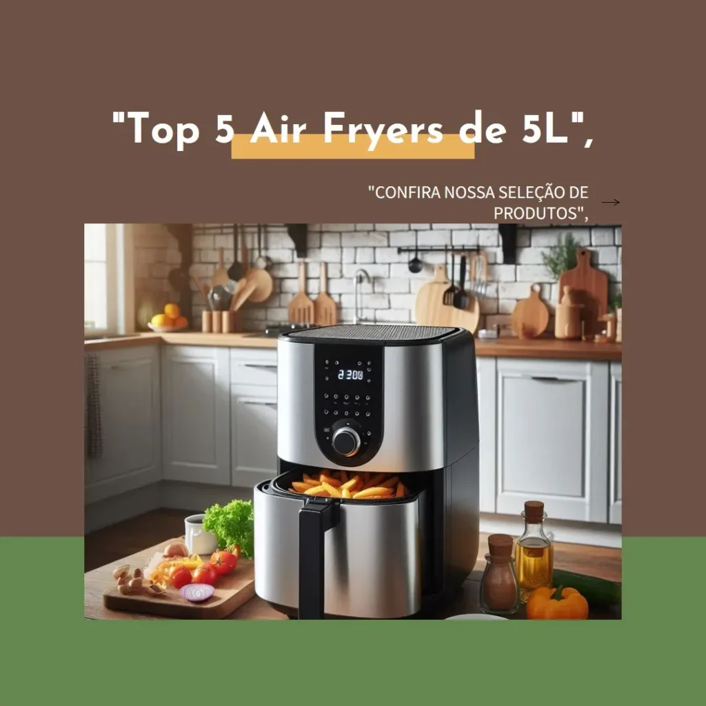 Lista de 5 Melhores: air fryer 5 litros Mondial