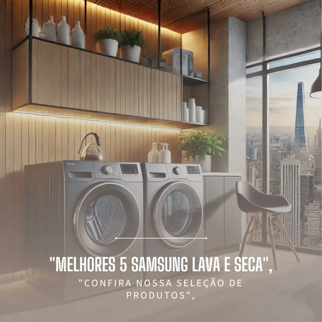 Melhores 5  Samsung lava e seca