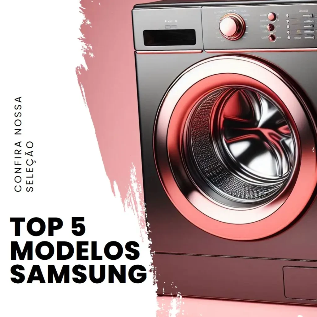 Top Cinco Modelos de máquina lava e seca Samsung