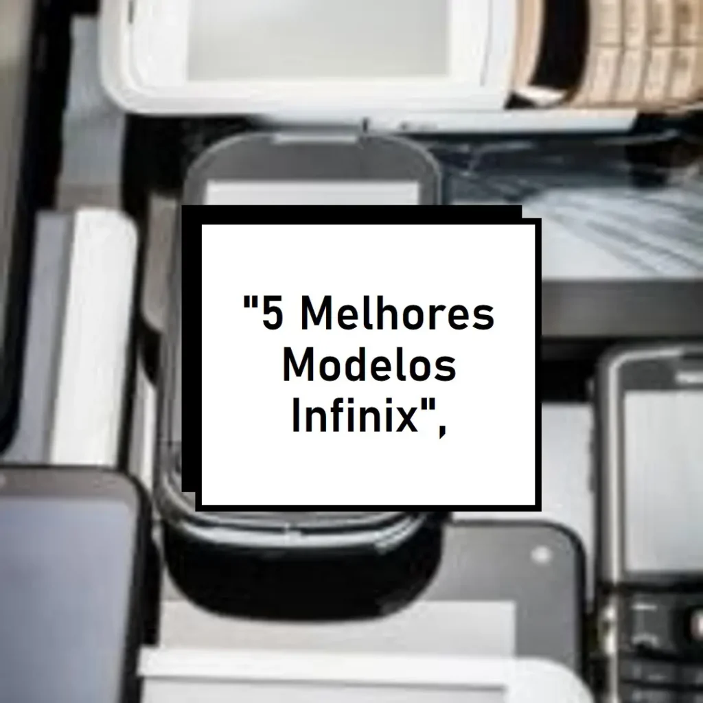 5 Melhores Modelos de Infinix smart 8 pro