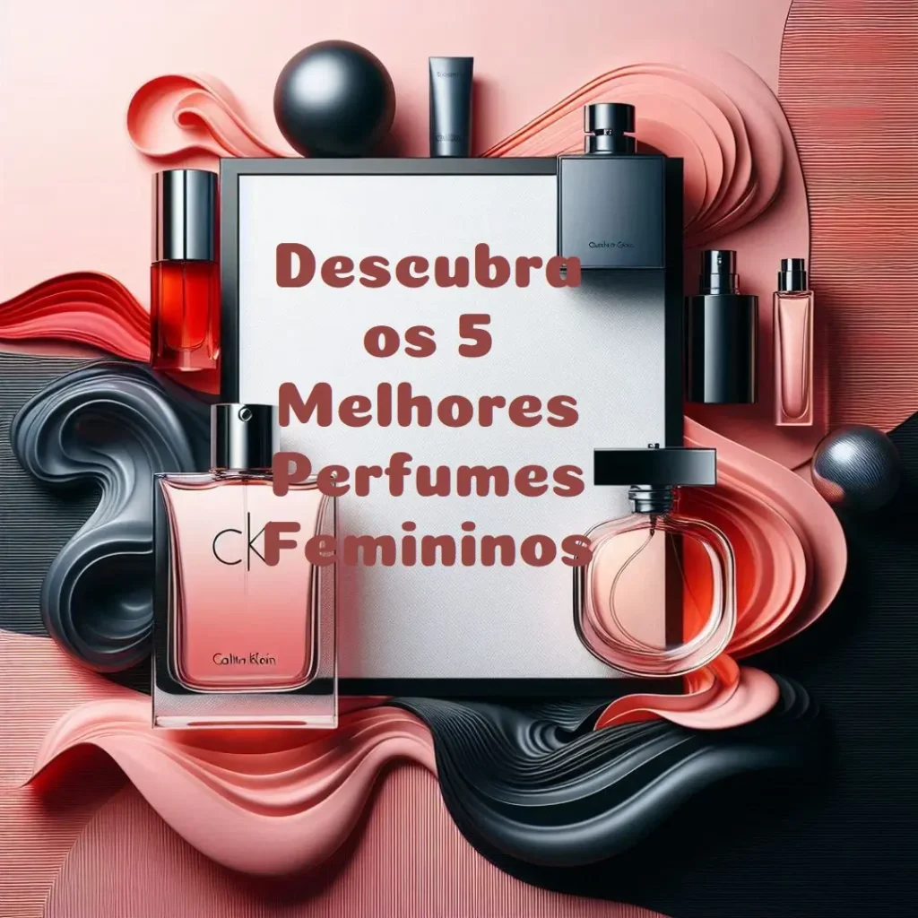 Principais 5 perfumes femininos da calvin klein