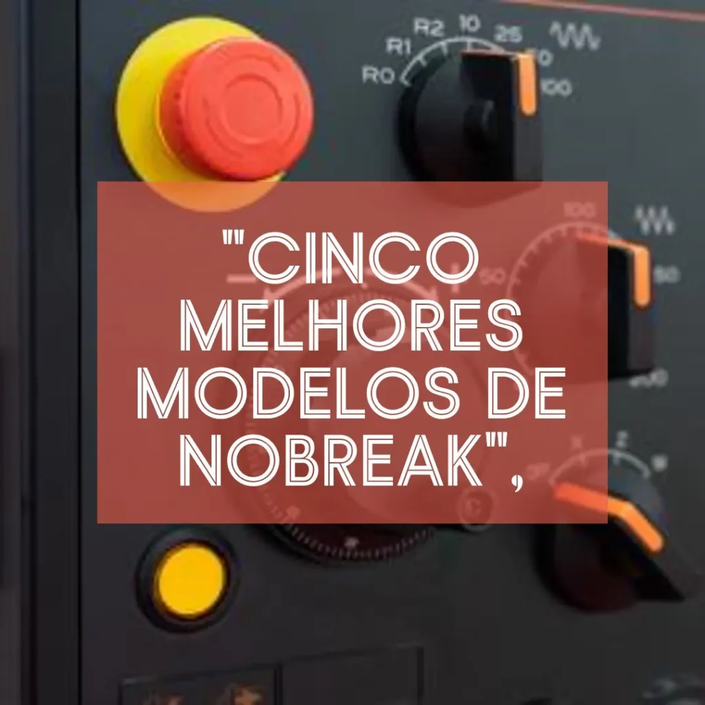 Cinco Melhores Modelos de nobreak 600va nhs