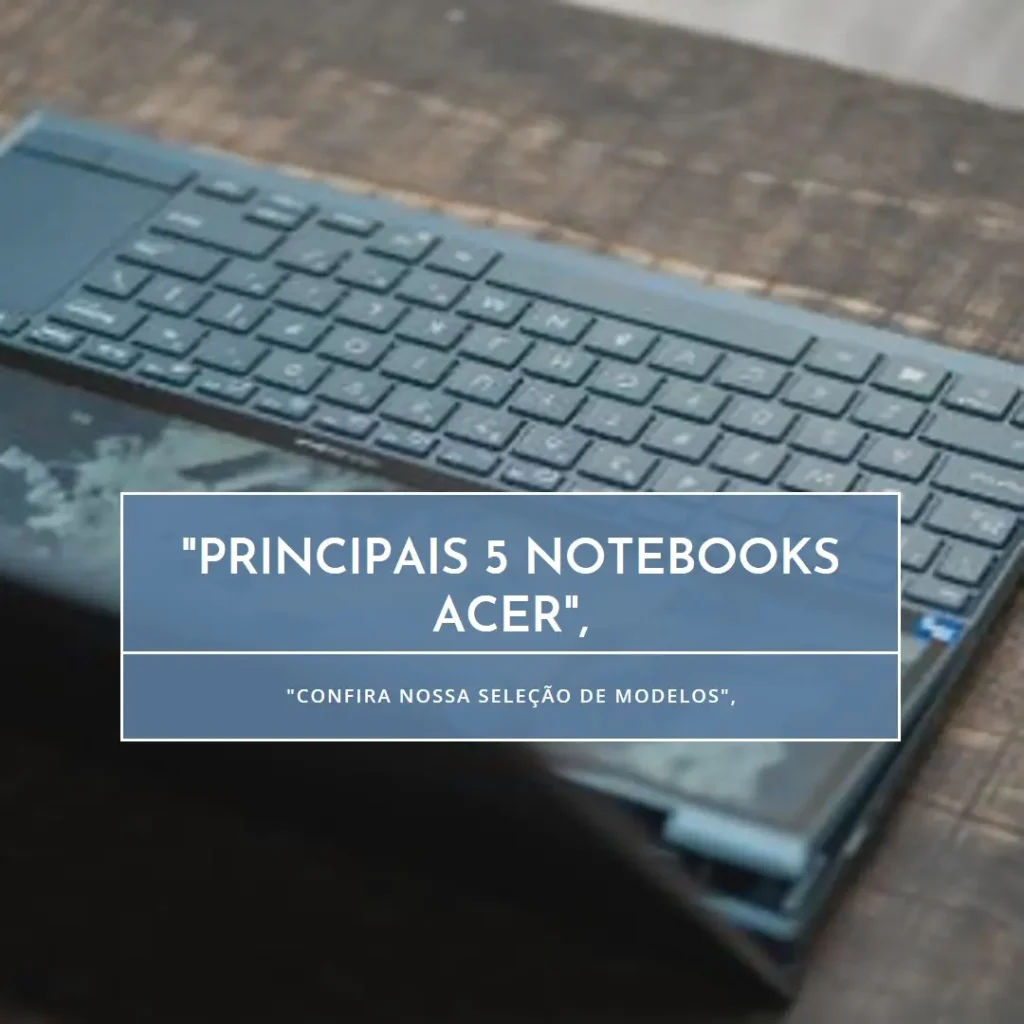 Principais 5 notebook Acer Aspire 5 a515-57-55b8