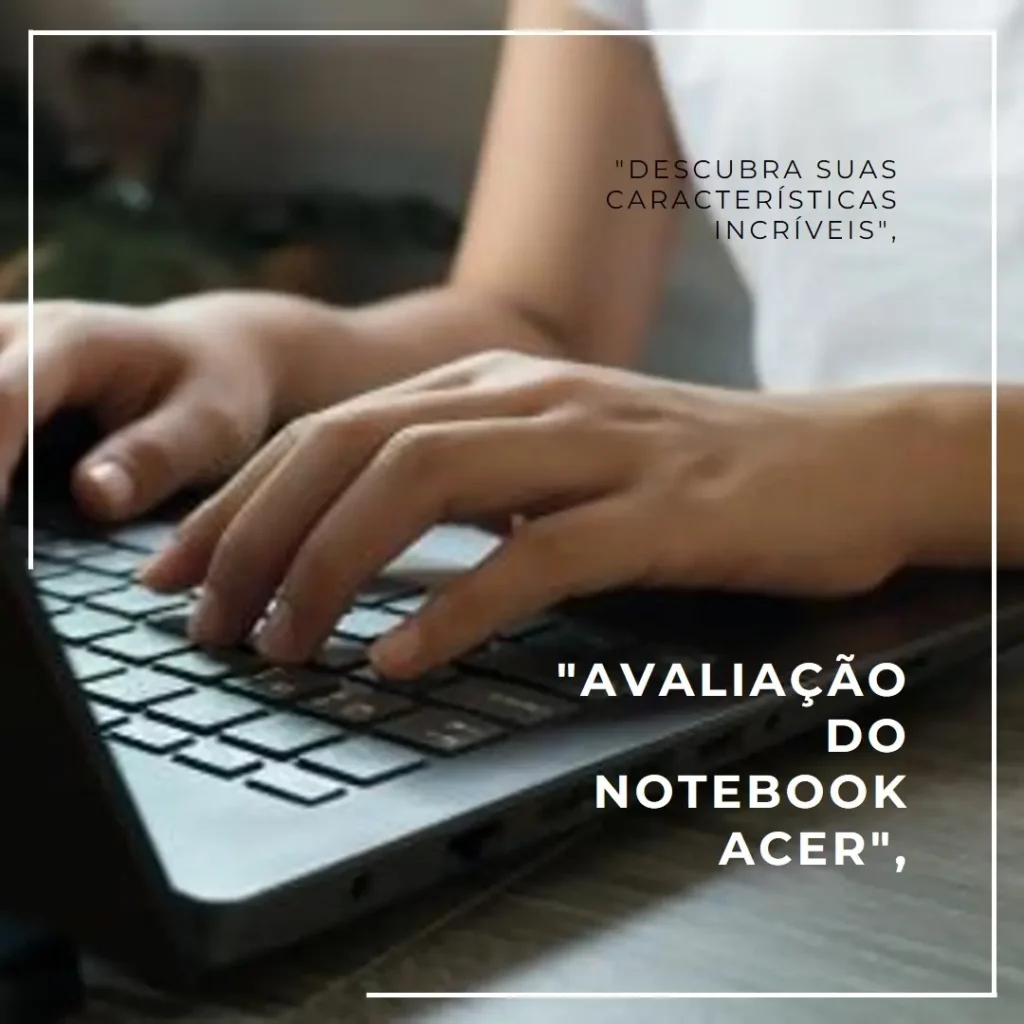Notebook Acer Aspire 3 A315-56-35ET: Desempenho e Custo-Benefício
